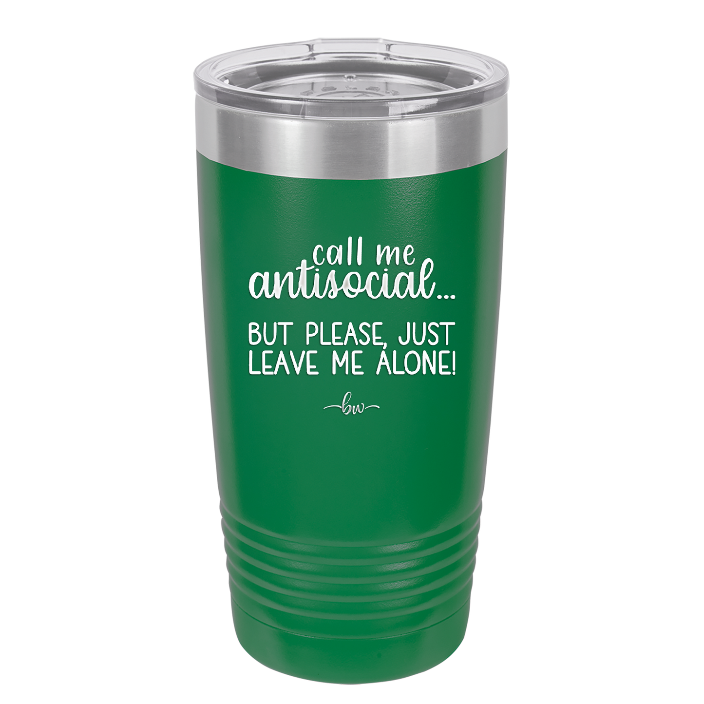 Call Me Antisocial But Please Leave Me Alone - Laser Engraved Stainless Steel Drinkware - 2215 -