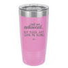 Call Me Antisocial But Please Leave Me Alone - Laser Engraved Stainless Steel Drinkware - 2215 -