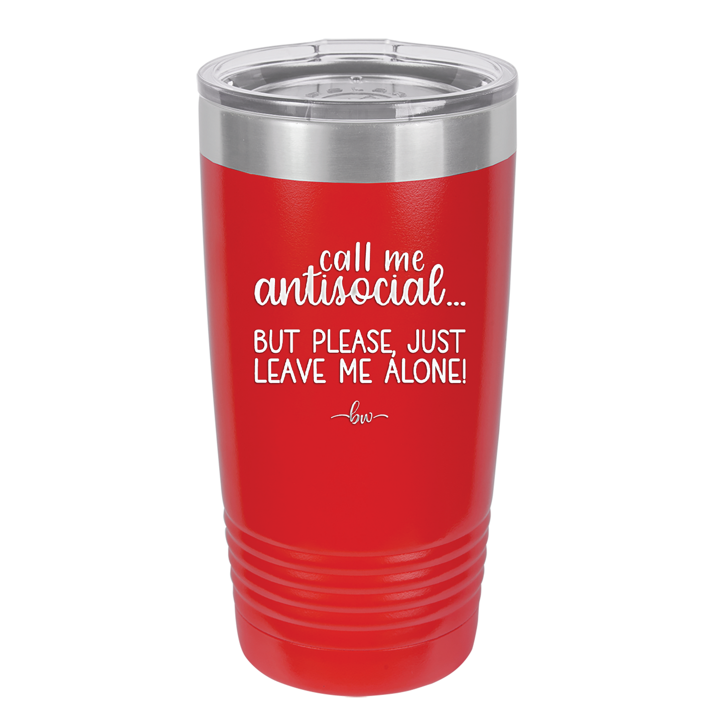Call Me Antisocial But Please Leave Me Alone - Laser Engraved Stainless Steel Drinkware - 2215 -