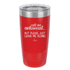 Call Me Antisocial But Please Leave Me Alone - Laser Engraved Stainless Steel Drinkware - 2215 -