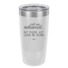 Call Me Antisocial But Please Leave Me Alone - Laser Engraved Stainless Steel Drinkware - 2215 -
