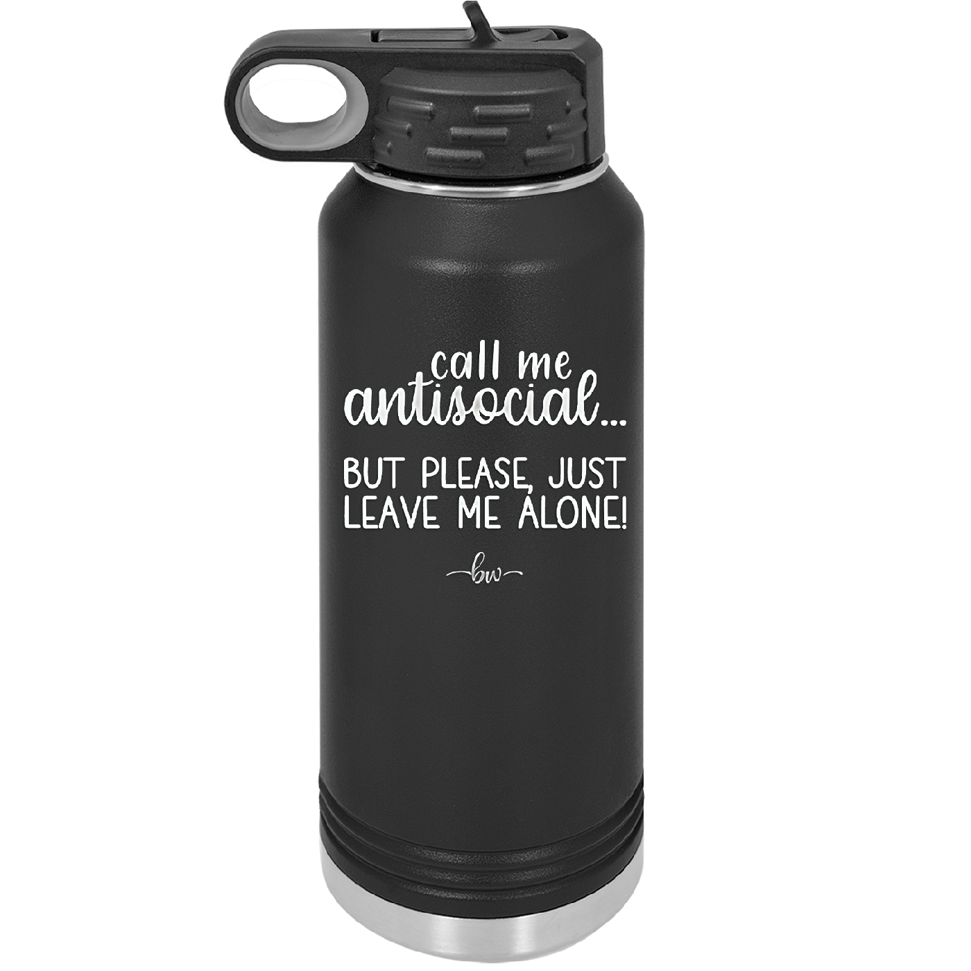 Call Me Antisocial But Please Leave Me Alone - Laser Engraved Stainless Steel Drinkware - 2215 -