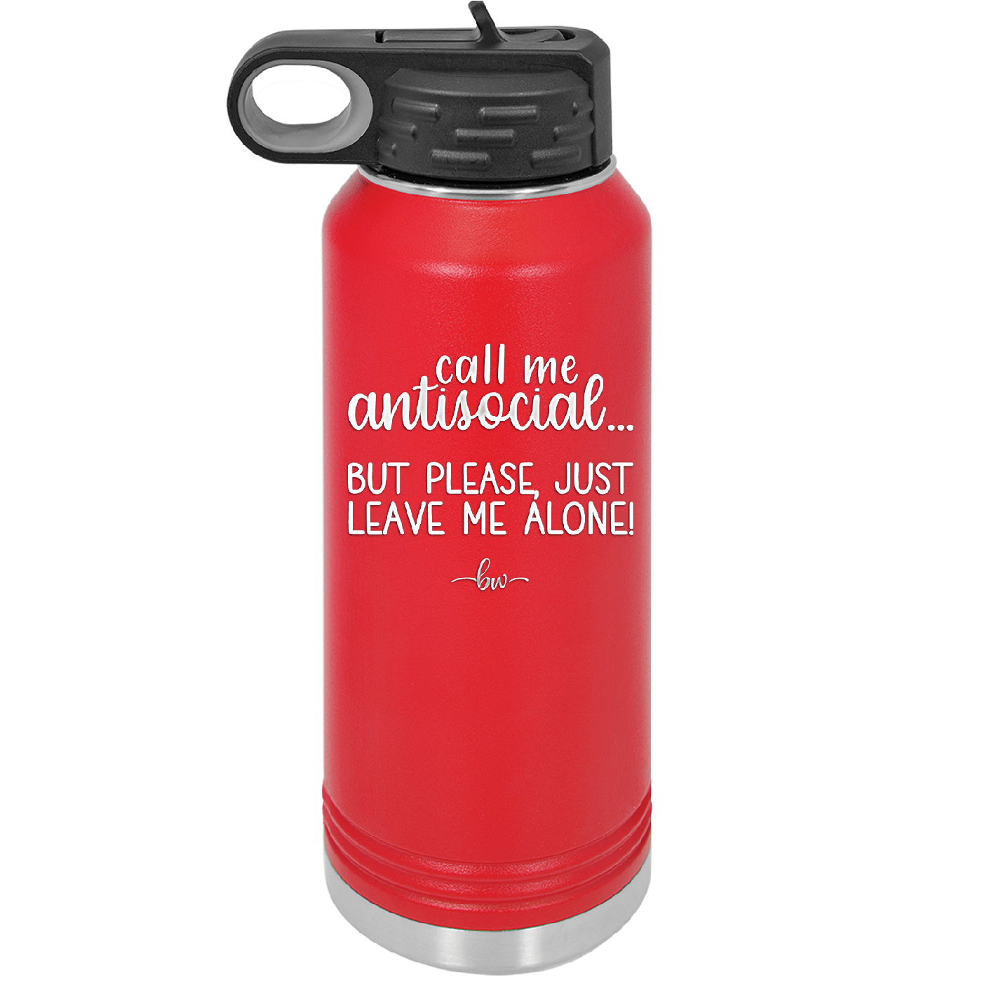 Call Me Antisocial But Please Leave Me Alone - Laser Engraved Stainless Steel Drinkware - 2215 -