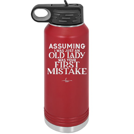 Assuming I Was Just an Old Lady Was Your First Mistake - Laser Engraved Stainless Steel Drinkware - 2219 -