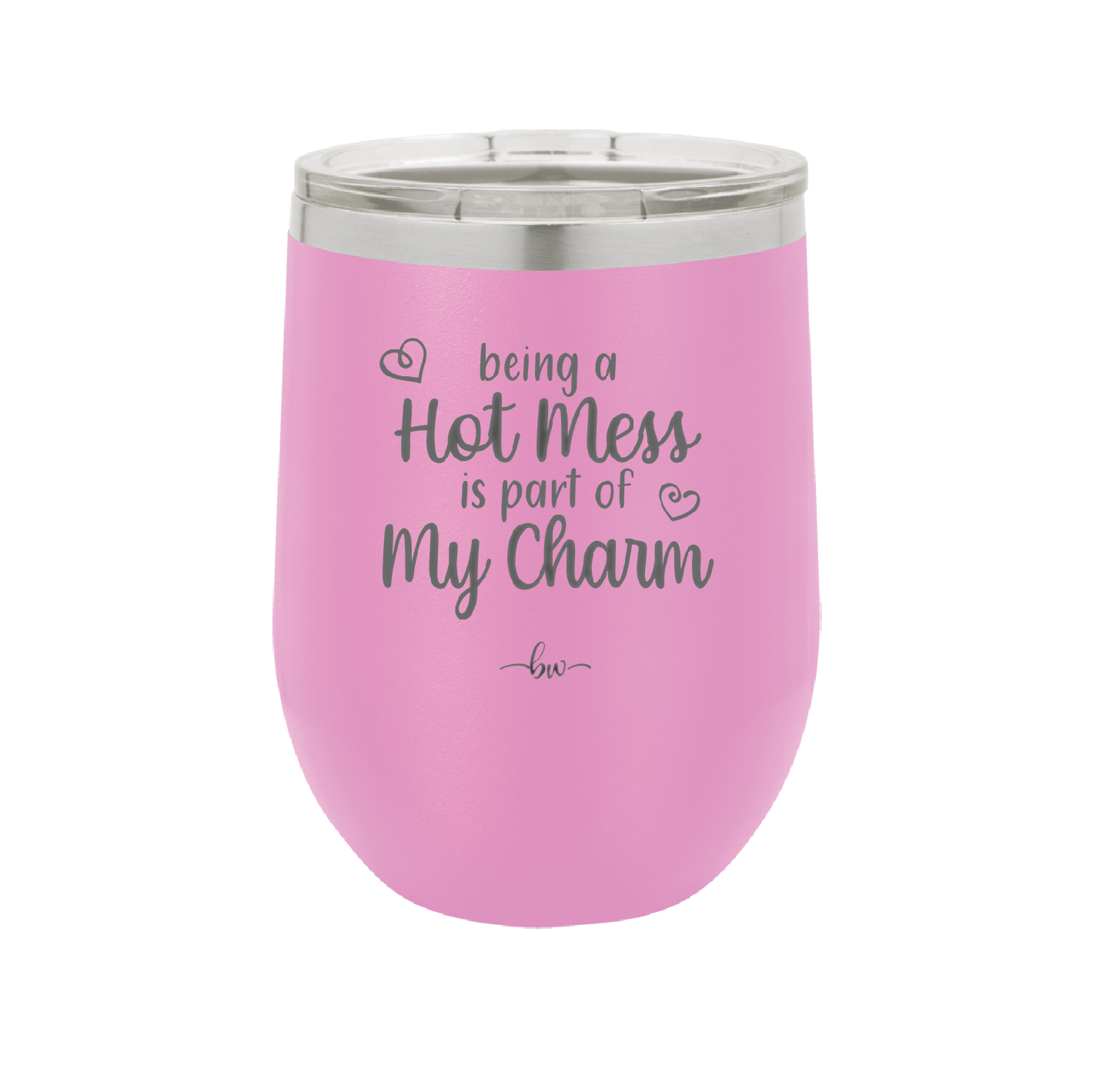 Being a Hot Mess is Part of My Charm - Laser Engraved Stainless Steel Drinkware - 2220 -