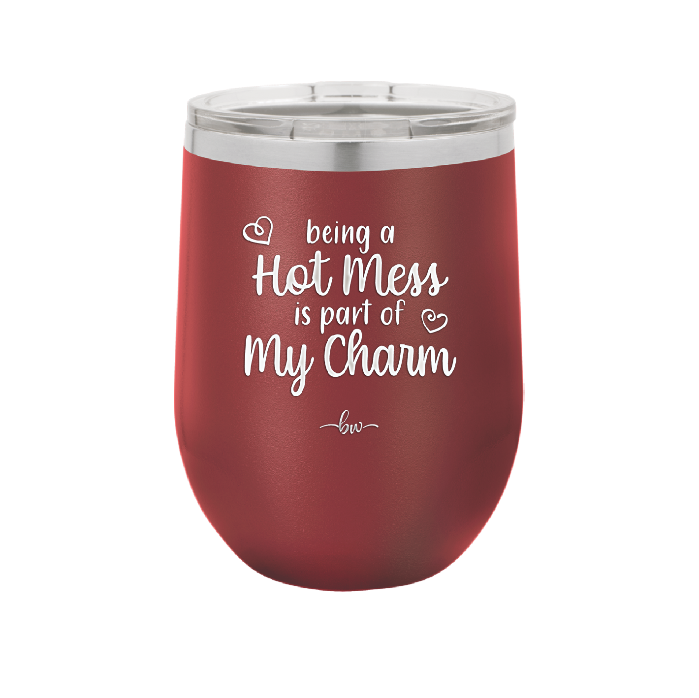 Being a Hot Mess is Part of My Charm - Laser Engraved Stainless Steel Drinkware - 2220 -