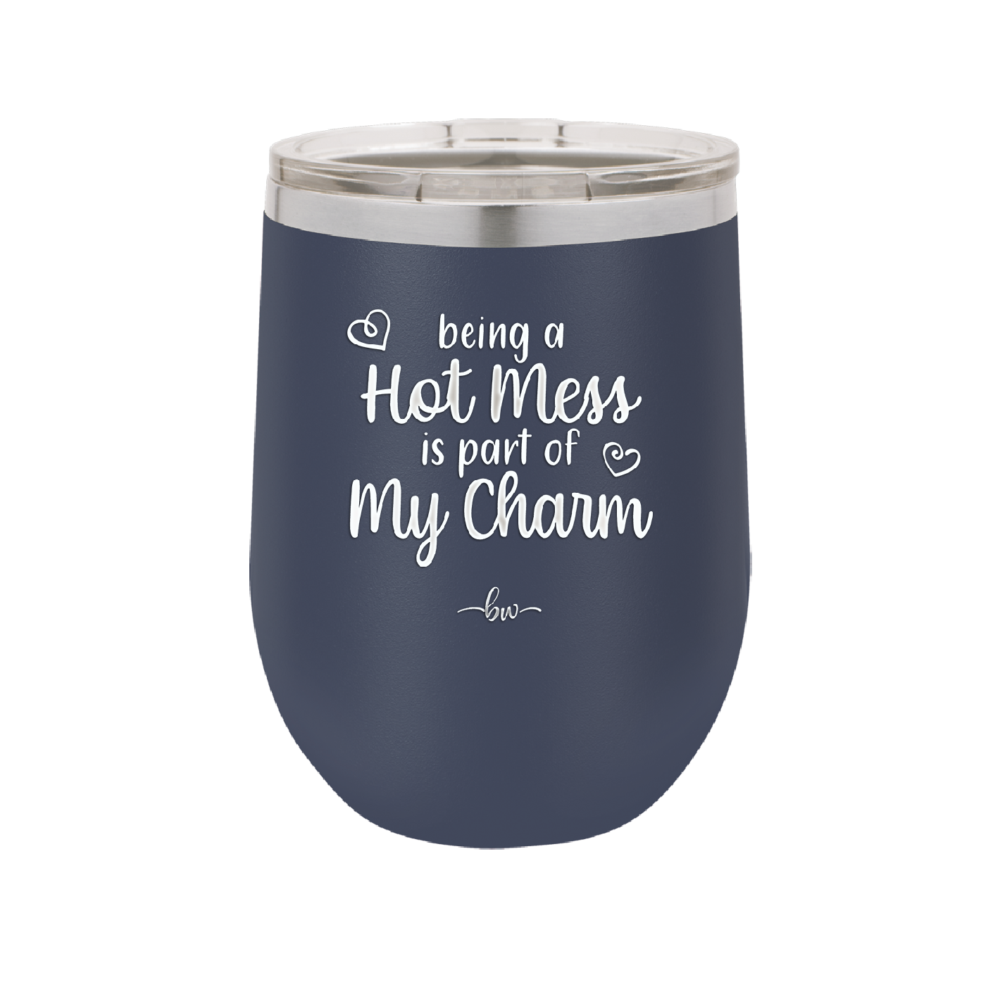 Being a Hot Mess is Part of My Charm - Laser Engraved Stainless Steel Drinkware - 2220 -