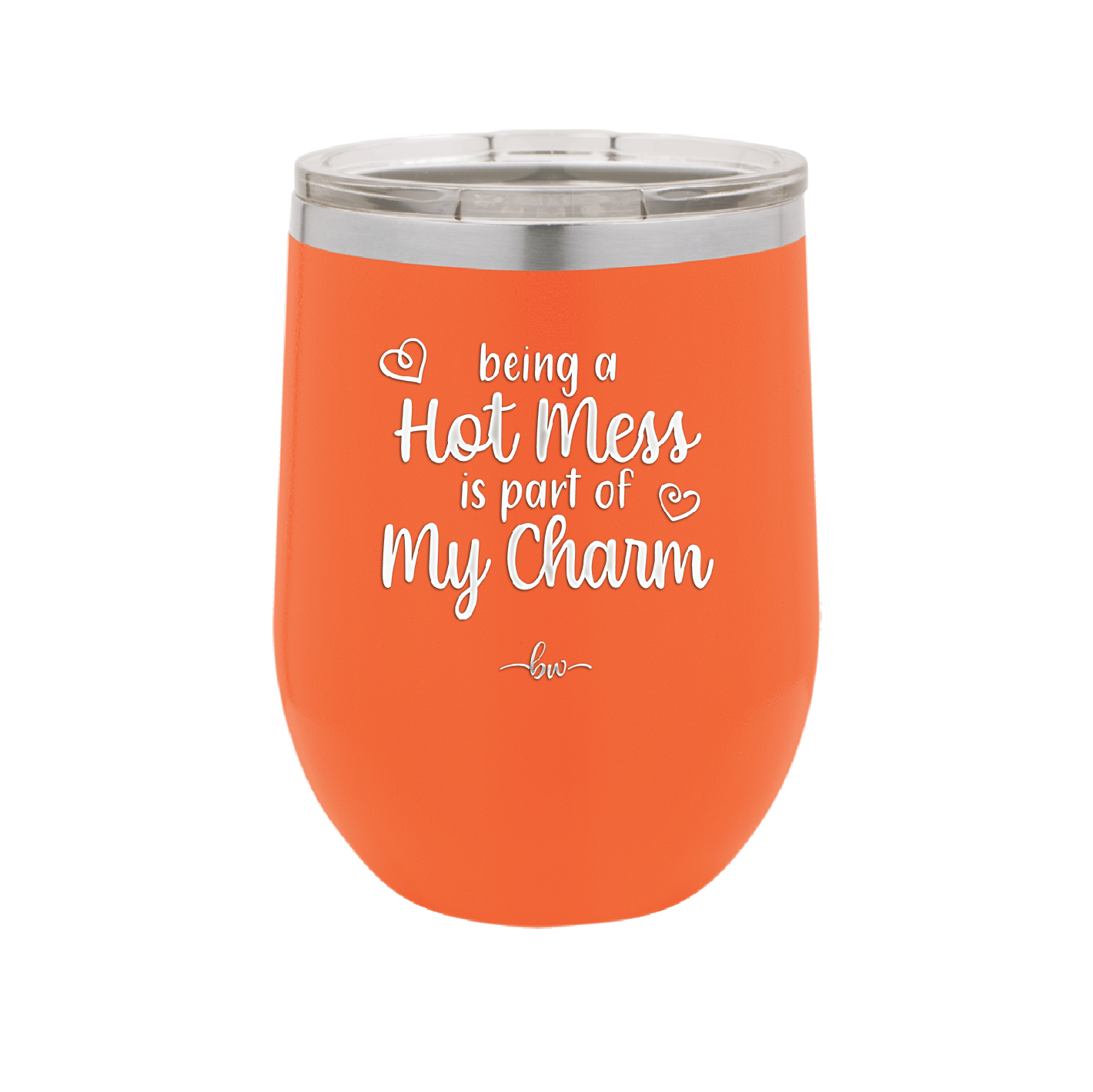 Being a Hot Mess is Part of My Charm - Laser Engraved Stainless Steel Drinkware - 2220 -