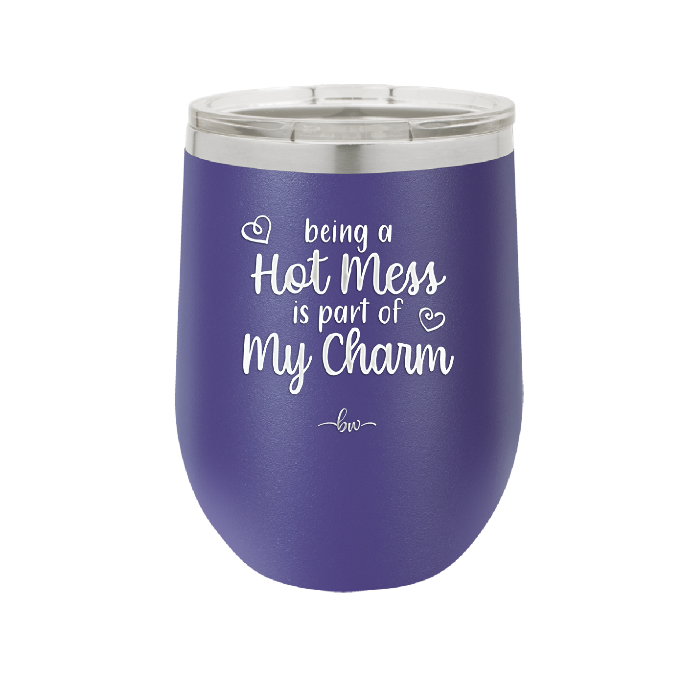Being a Hot Mess is Part of My Charm - Laser Engraved Stainless Steel Drinkware - 2220 -