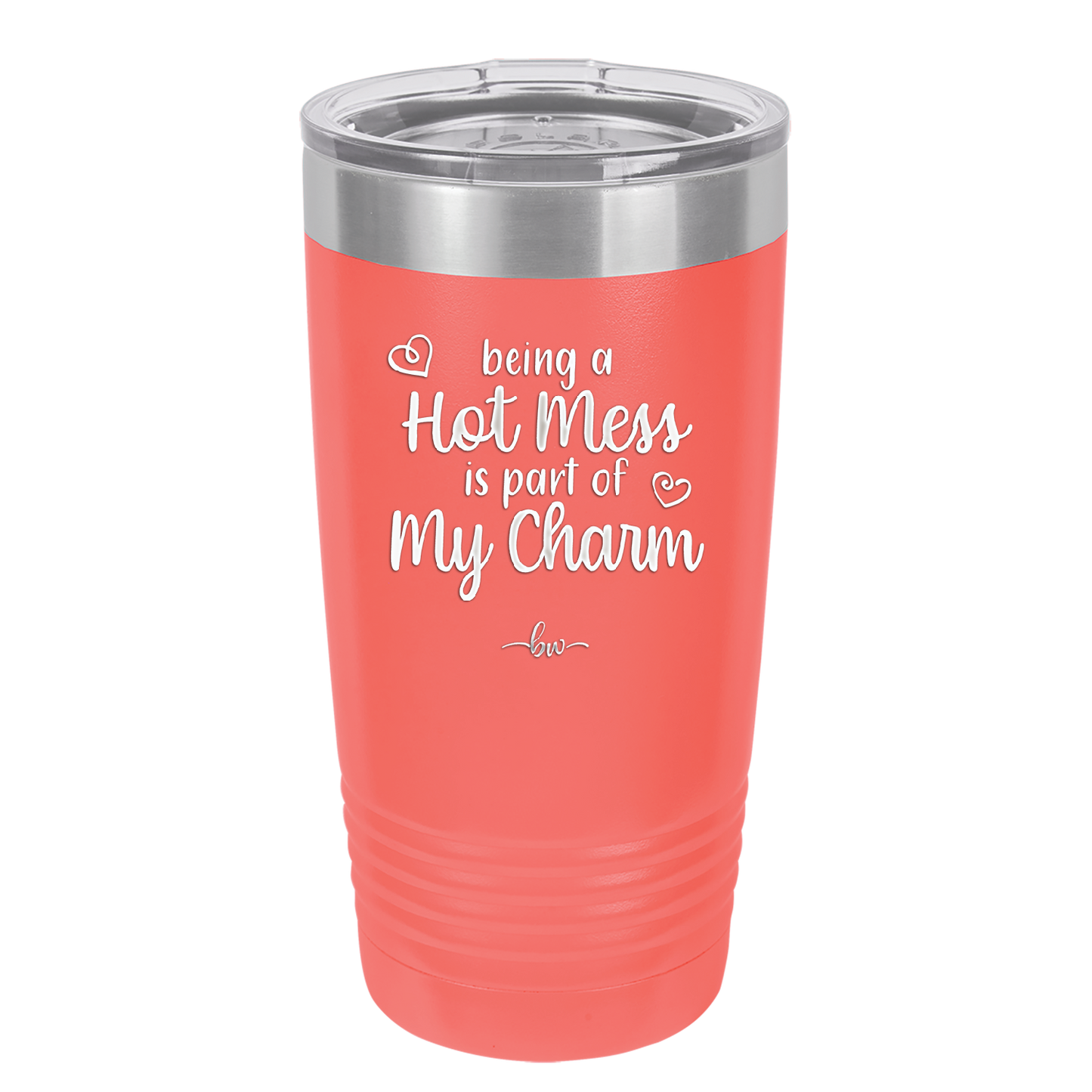 Being a Hot Mess is Part of My Charm - Laser Engraved Stainless Steel Drinkware - 2220 -