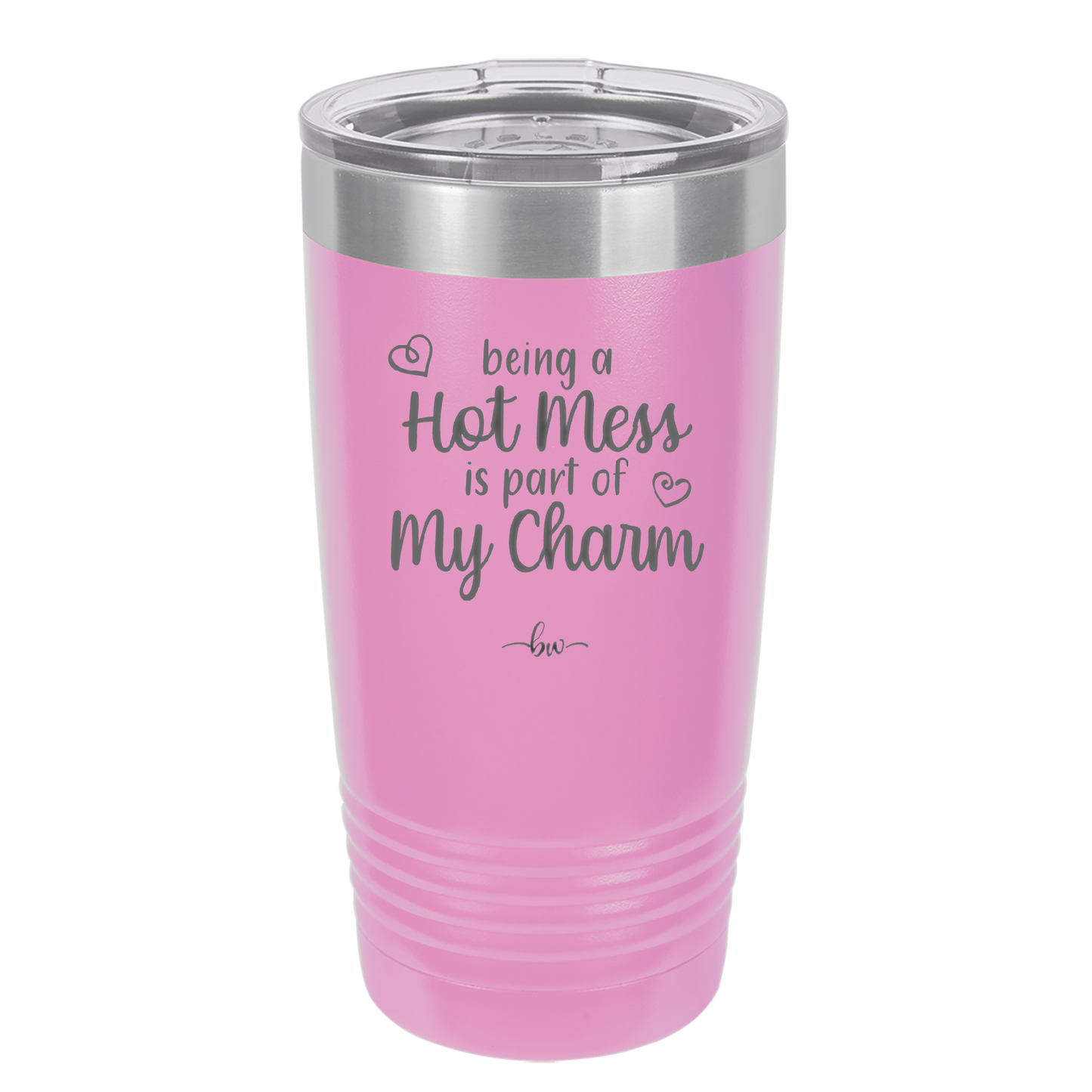 Being a Hot Mess is Part of My Charm - Laser Engraved Stainless Steel Drinkware - 2220 -