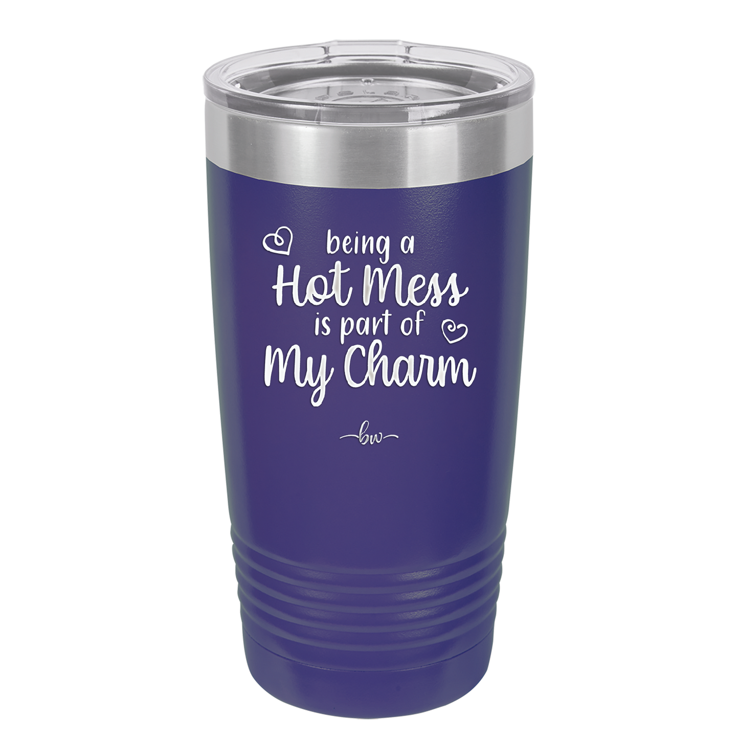 Being a Hot Mess is Part of My Charm - Laser Engraved Stainless Steel Drinkware - 2220 -