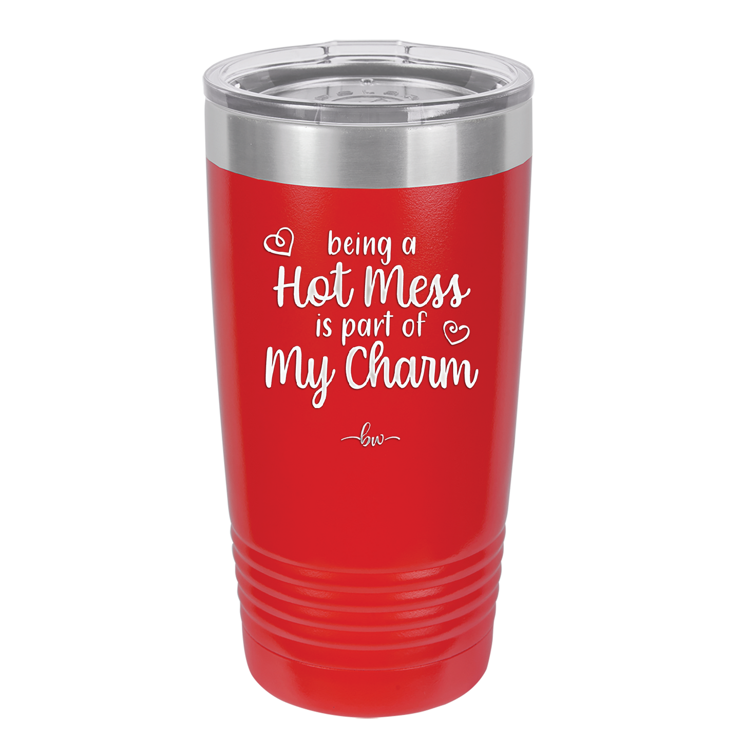 Being a Hot Mess is Part of My Charm - Laser Engraved Stainless Steel Drinkware - 2220 -