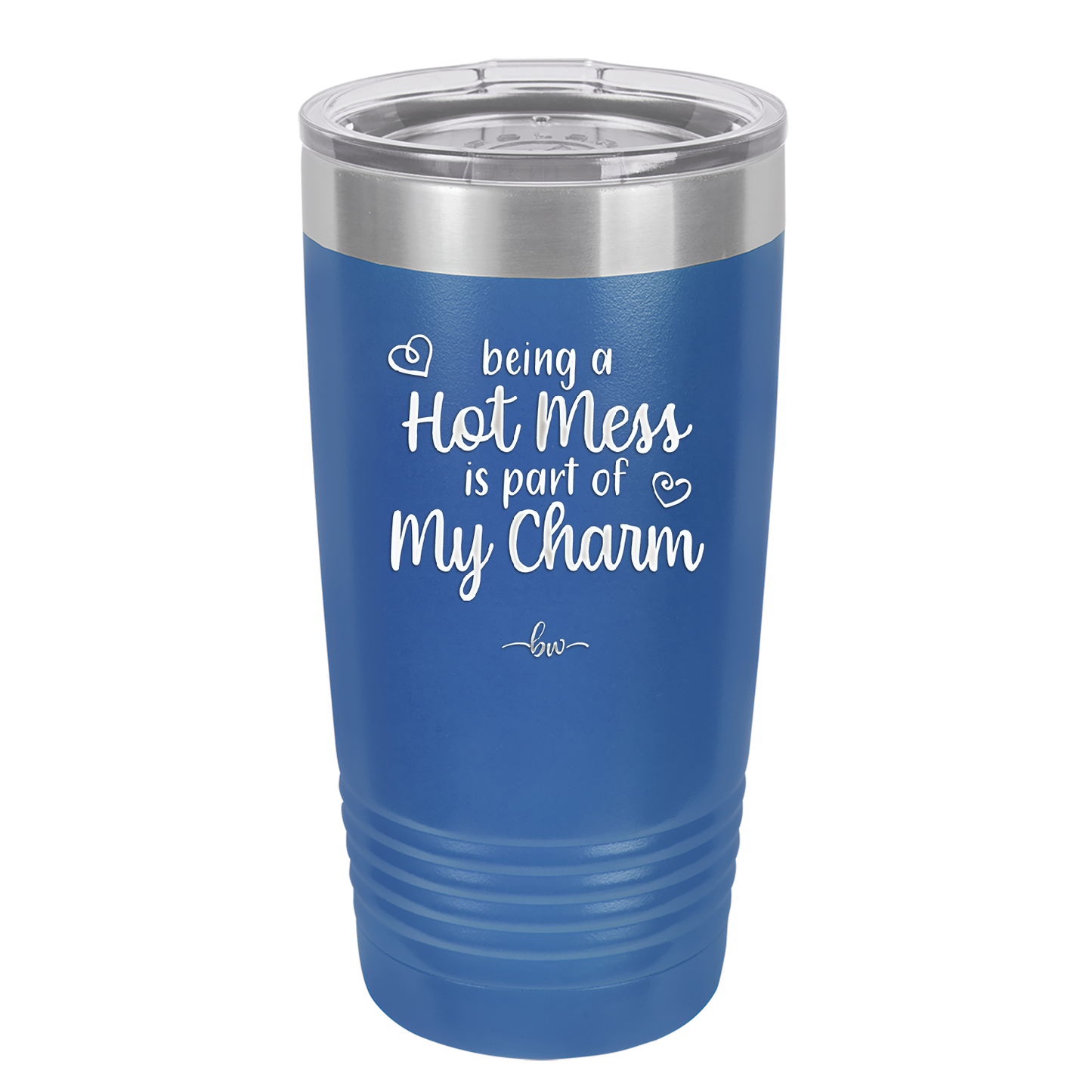 Being a Hot Mess is Part of My Charm - Laser Engraved Stainless Steel Drinkware - 2220 -