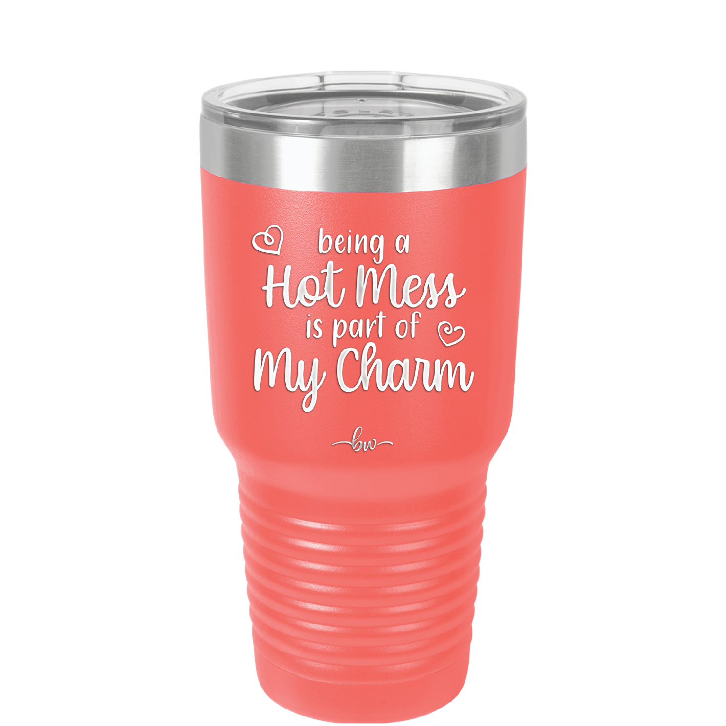 Being a Hot Mess is Part of My Charm - Laser Engraved Stainless Steel Drinkware - 2220 -