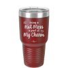 Being a Hot Mess is Part of My Charm - Laser Engraved Stainless Steel Drinkware - 2220 -