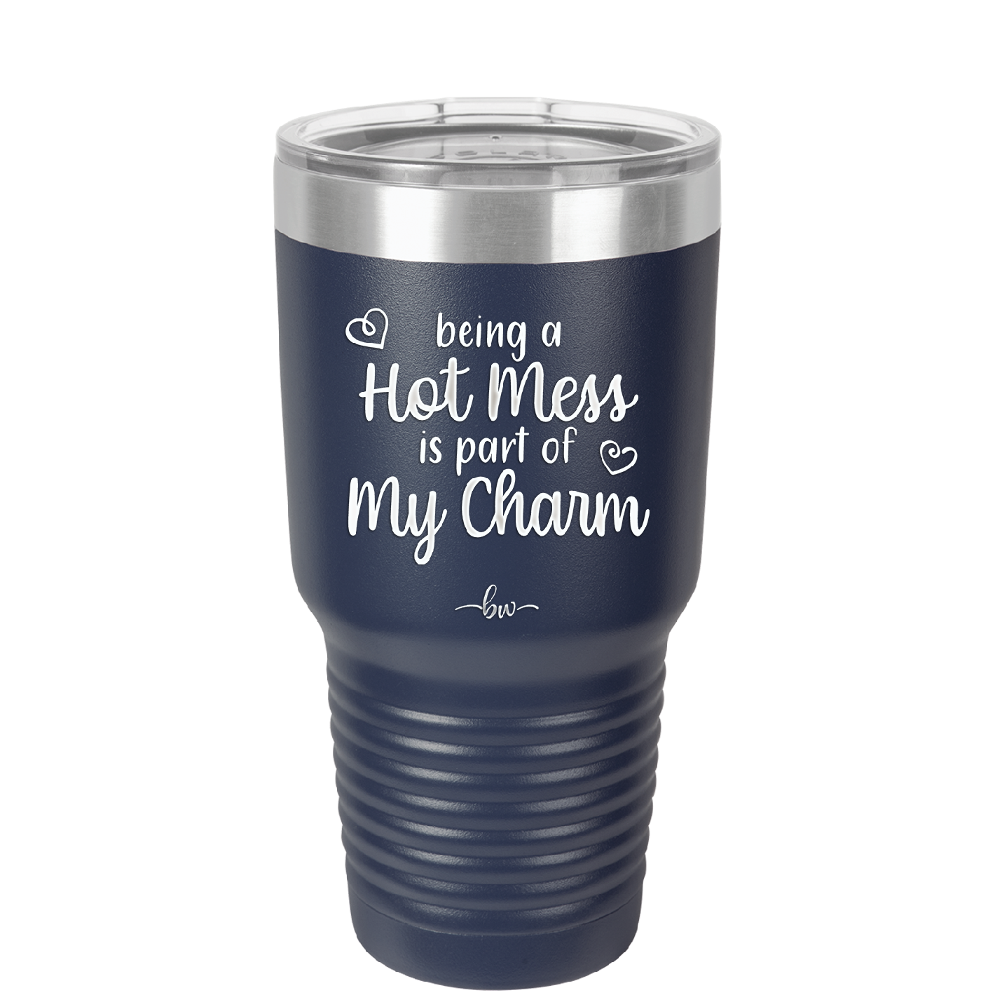 Being a Hot Mess is Part of My Charm - Laser Engraved Stainless Steel Drinkware - 2220 -