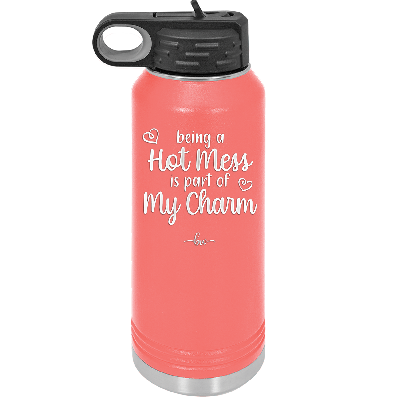 Being a Hot Mess is Part of My Charm - Laser Engraved Stainless Steel Drinkware - 2220 -