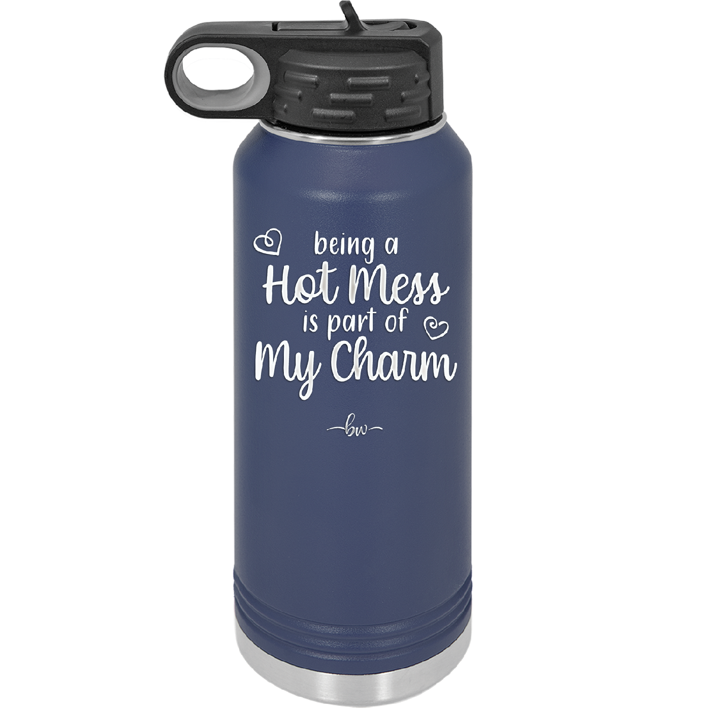 Being a Hot Mess is Part of My Charm - Laser Engraved Stainless Steel Drinkware - 2220 -