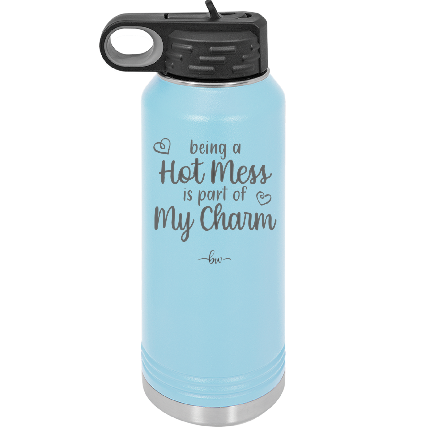 Being a Hot Mess is Part of My Charm - Laser Engraved Stainless Steel Drinkware - 2220 -