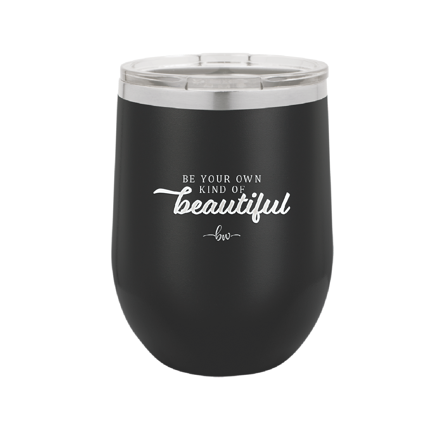 Be Your Own Kind of Beautiful - Laser Engraved Stainless Steel Drinkware - 2221 -