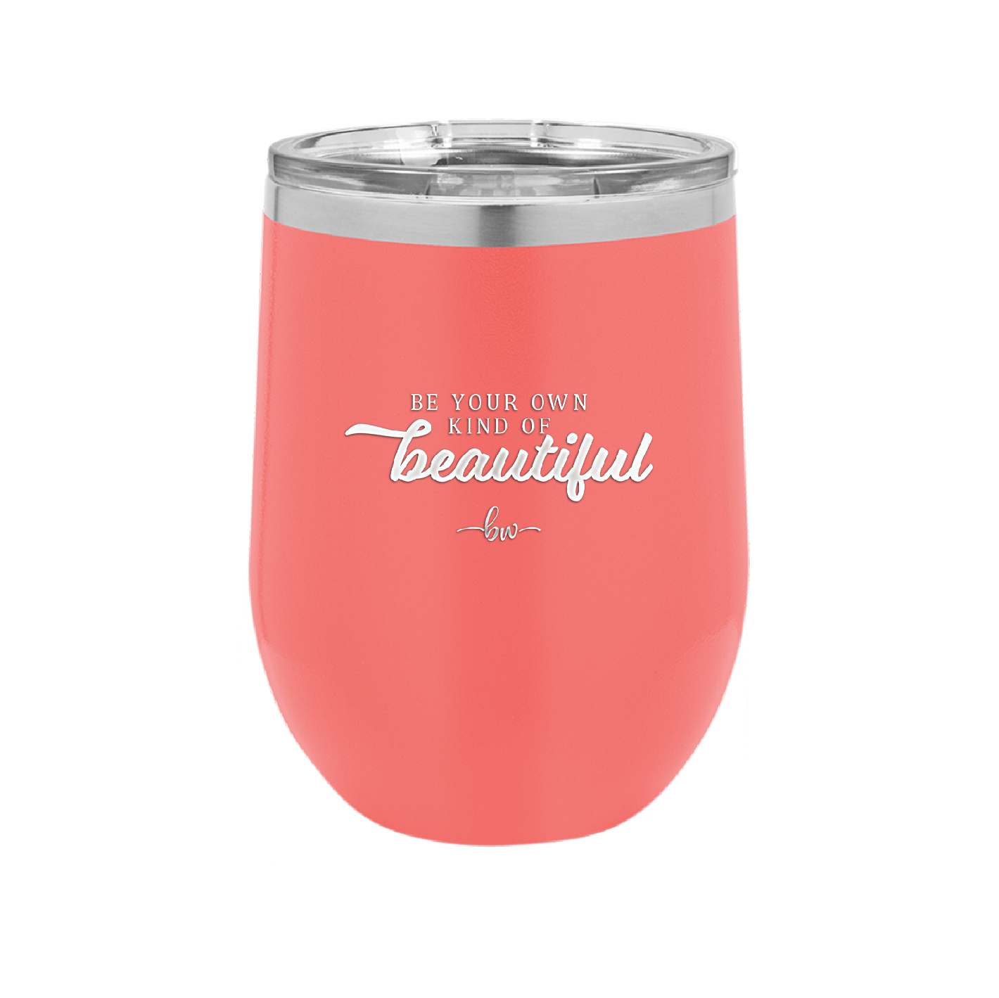 Be Your Own Kind of Beautiful - Laser Engraved Stainless Steel Drinkware - 2221 -