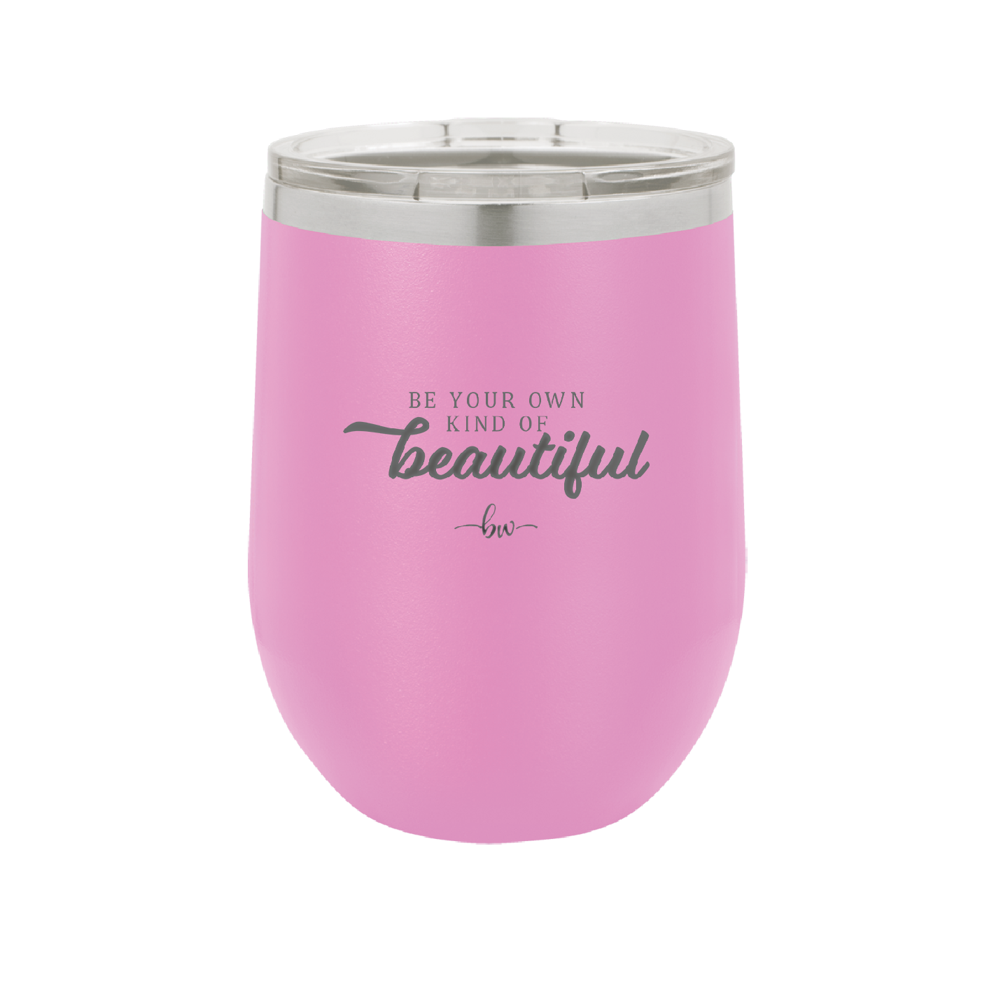 Be Your Own Kind of Beautiful - Laser Engraved Stainless Steel Drinkware - 2221 -
