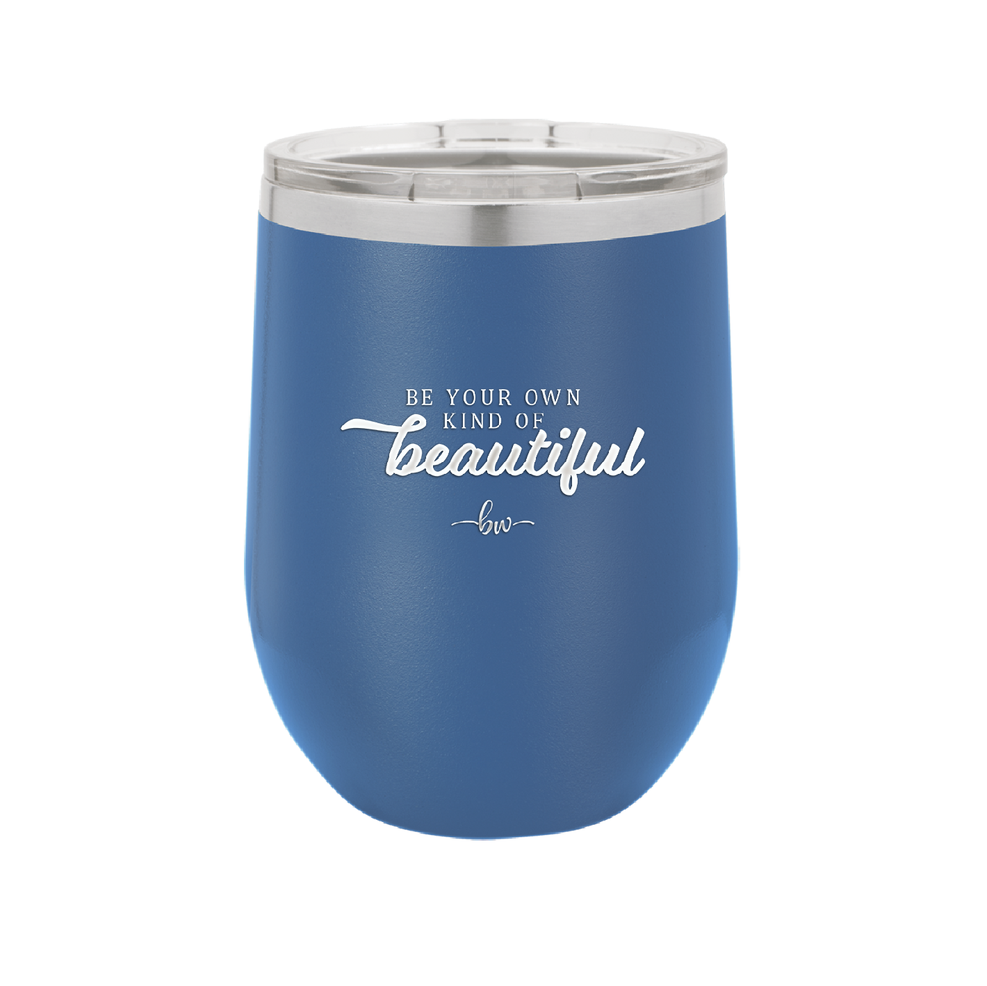 Be Your Own Kind of Beautiful - Laser Engraved Stainless Steel Drinkware - 2221 -
