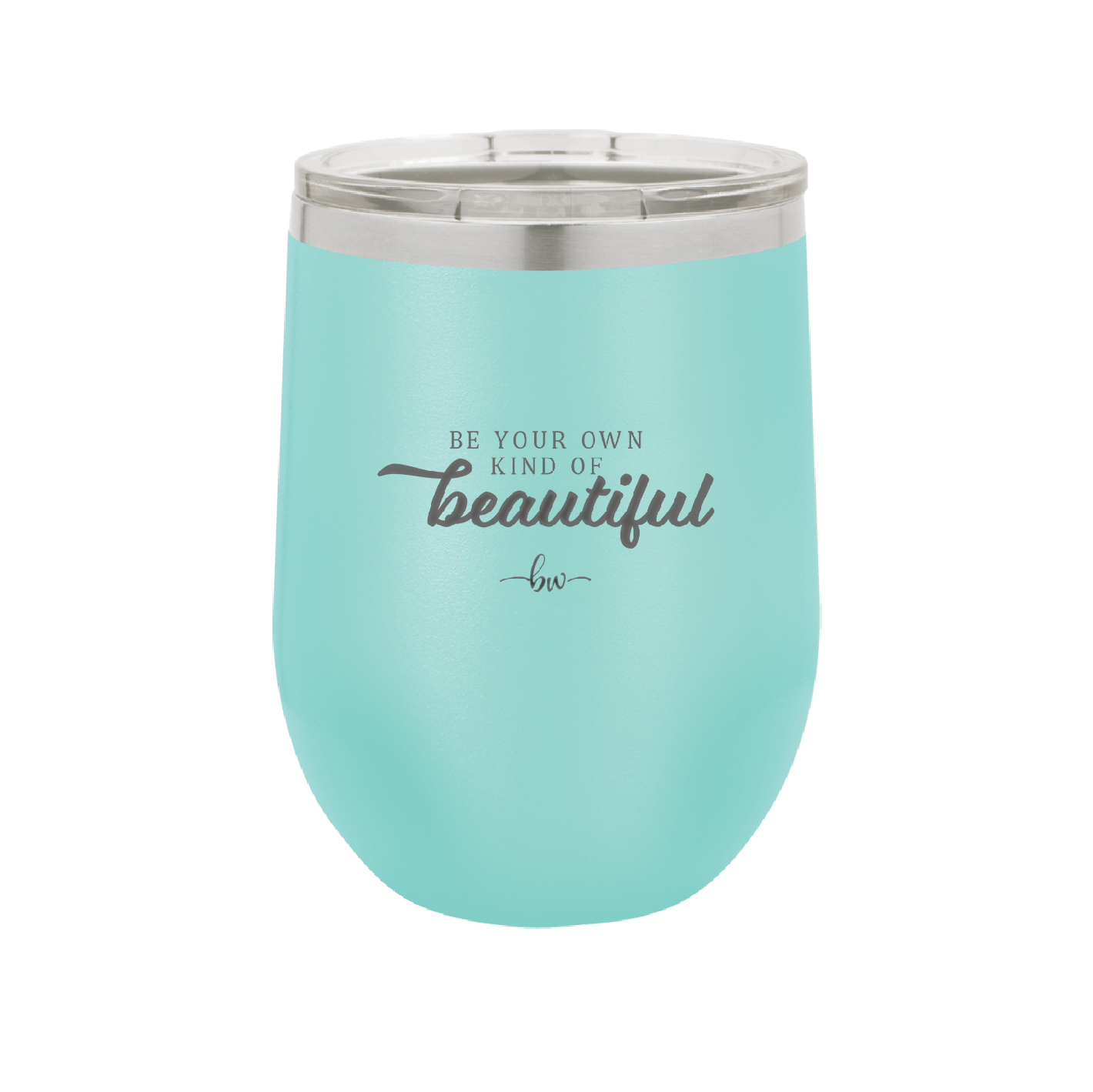 Be Your Own Kind of Beautiful - Laser Engraved Stainless Steel Drinkware - 2221 -