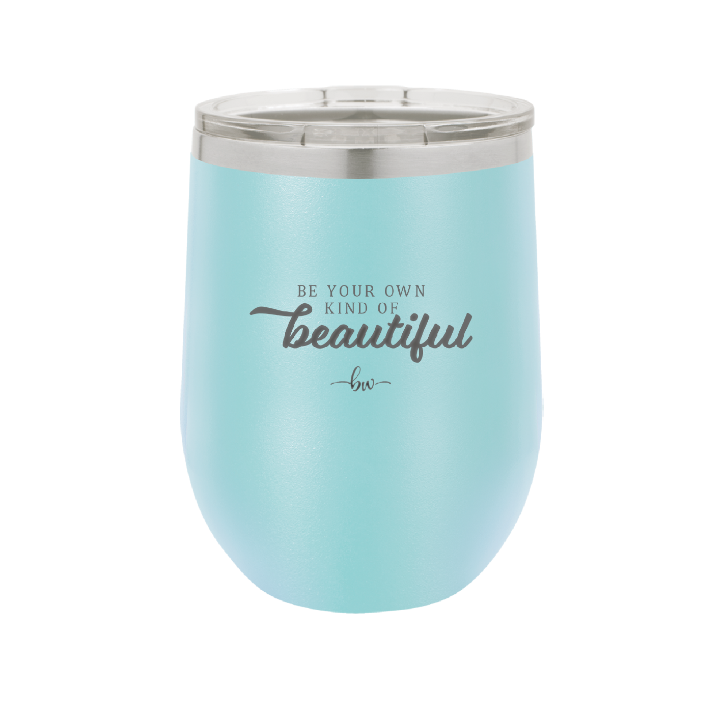 Be Your Own Kind of Beautiful - Laser Engraved Stainless Steel Drinkware - 2221 -