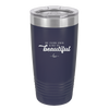 Be Your Own Kind of Beautiful - Laser Engraved Stainless Steel Drinkware - 2221 -