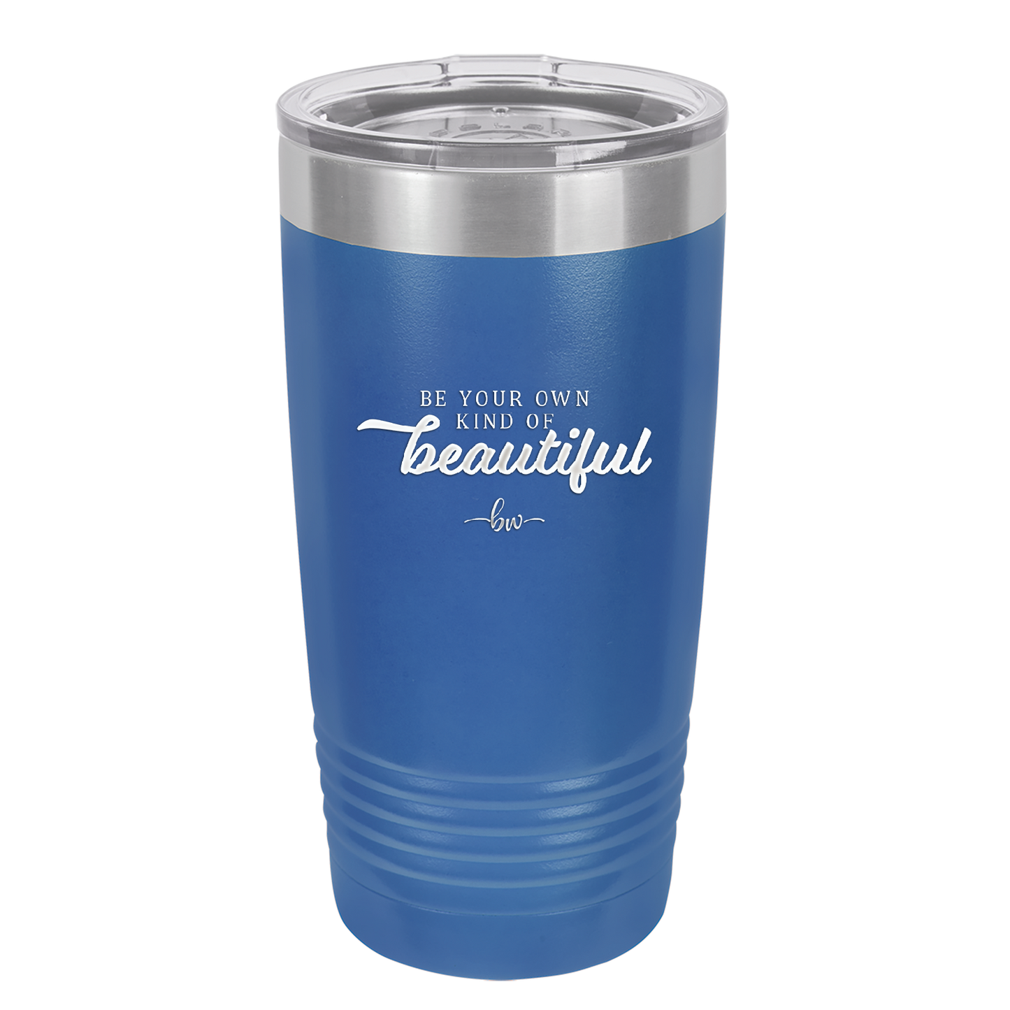 Be Your Own Kind of Beautiful - Laser Engraved Stainless Steel Drinkware - 2221 -