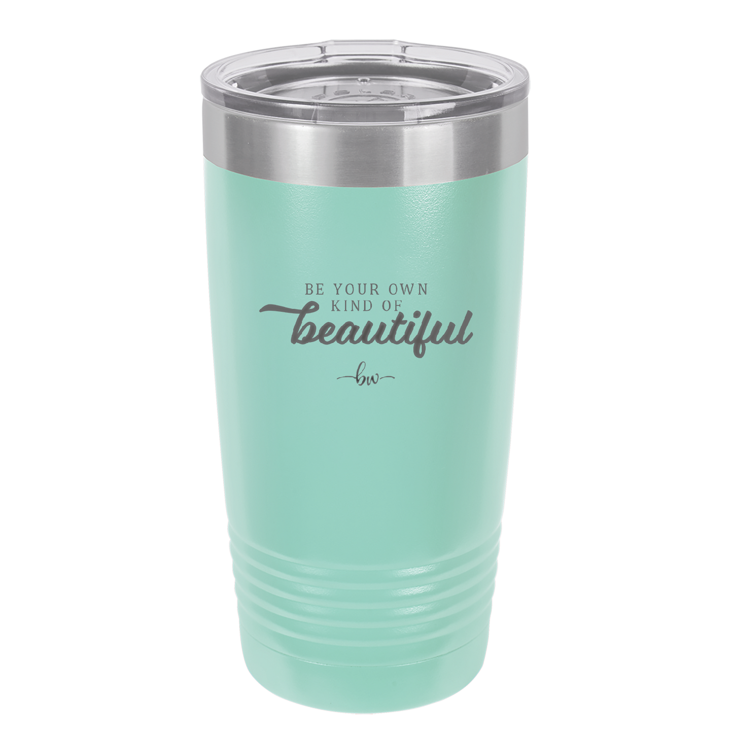 Be Your Own Kind of Beautiful - Laser Engraved Stainless Steel Drinkware - 2221 -