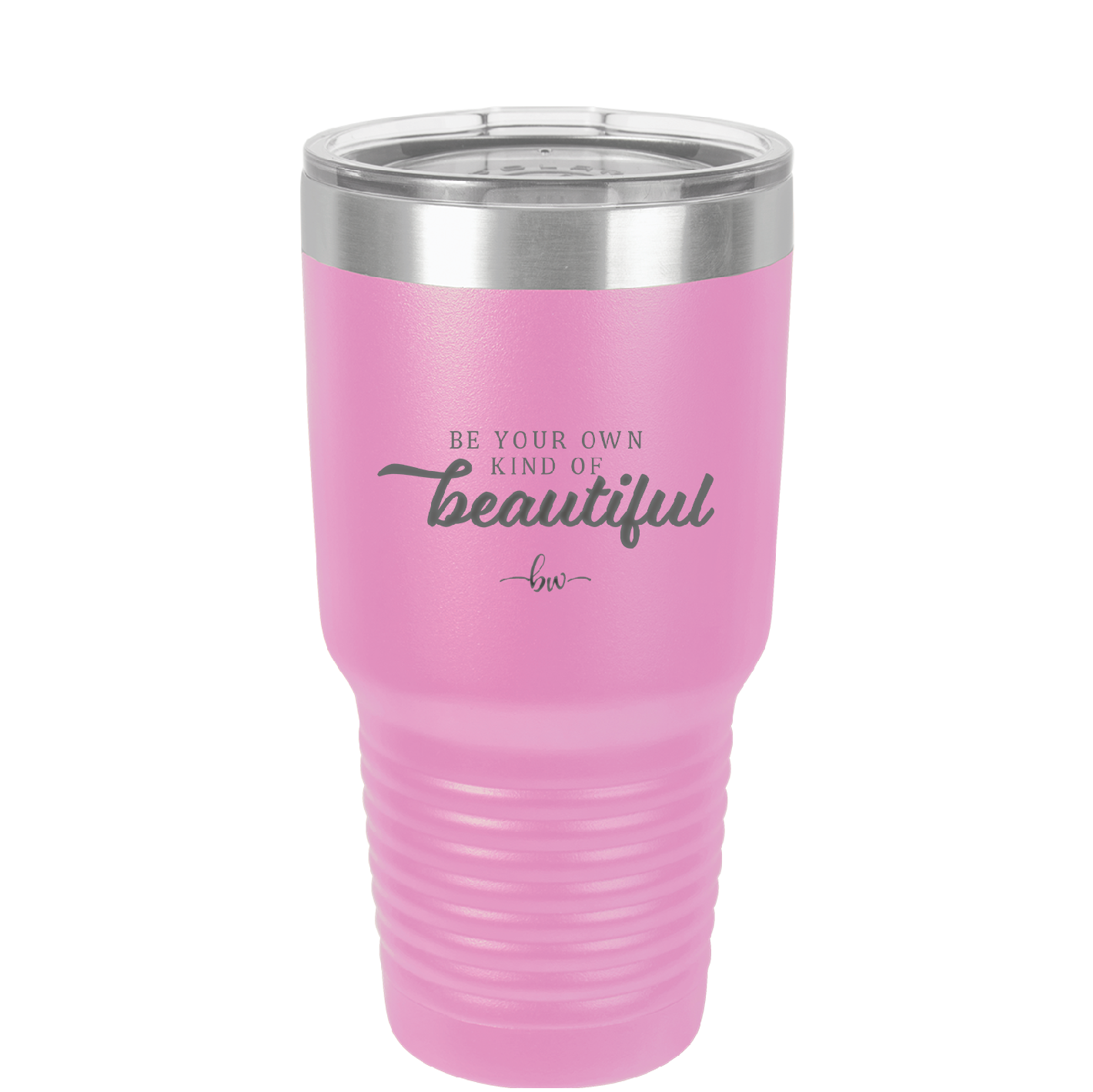 Be Your Own Kind of Beautiful - Laser Engraved Stainless Steel Drinkware - 2221 -