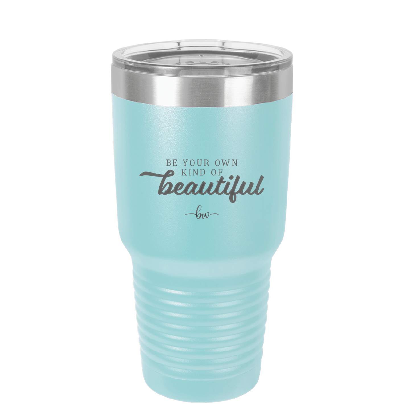 Be Your Own Kind of Beautiful - Laser Engraved Stainless Steel Drinkware - 2221 -