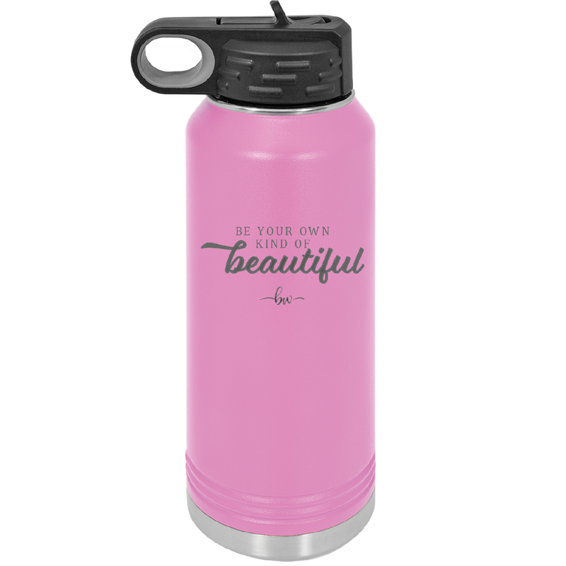Be Your Own Kind of Beautiful - Laser Engraved Stainless Steel Drinkware - 2221 -