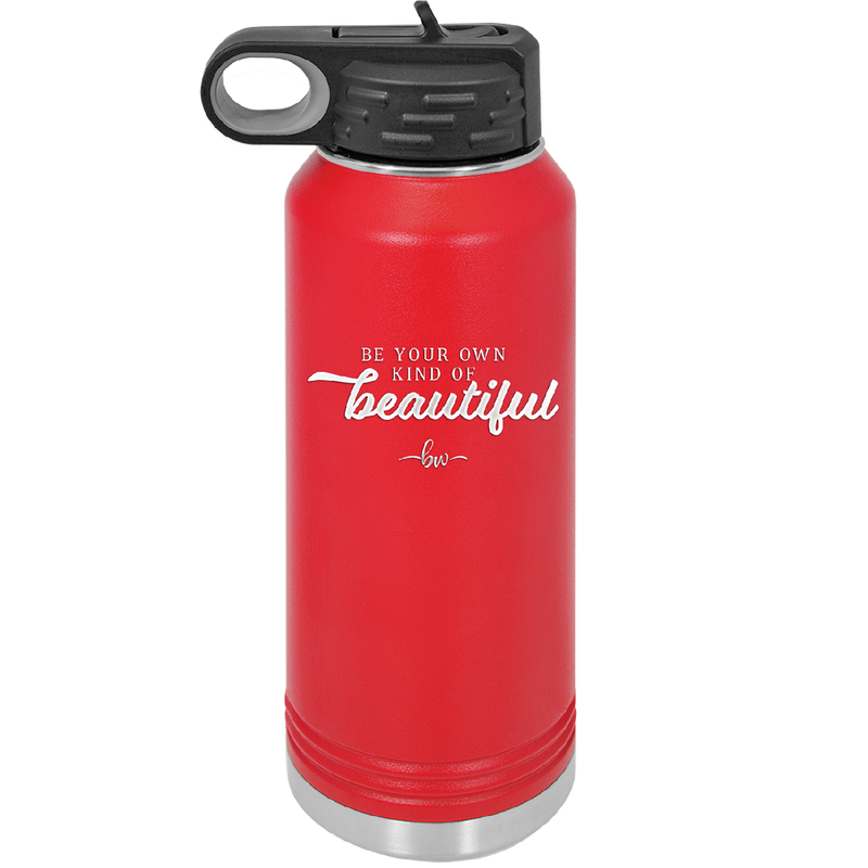 Be Your Own Kind of Beautiful - Laser Engraved Stainless Steel Drinkware - 2221 -