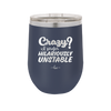 Crazy I Prefer Hilariously Unstable - Laser Engraved Stainless Steel Drinkware - 2224 -