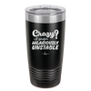 Crazy I Prefer Hilariously Unstable - Laser Engraved Stainless Steel Drinkware - 2224 -