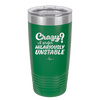 Crazy I Prefer Hilariously Unstable - Laser Engraved Stainless Steel Drinkware - 2224 -