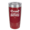 Crazy I Prefer Hilariously Unstable - Laser Engraved Stainless Steel Drinkware - 2224 -