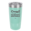 Crazy I Prefer Hilariously Unstable - Laser Engraved Stainless Steel Drinkware - 2224 -