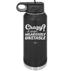 Crazy I Prefer Hilariously Unstable - Laser Engraved Stainless Steel Drinkware - 2224 -