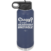 Crazy I Prefer Hilariously Unstable - Laser Engraved Stainless Steel Drinkware - 2224 -