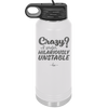 Crazy I Prefer Hilariously Unstable - Laser Engraved Stainless Steel Drinkware - 2224 -
