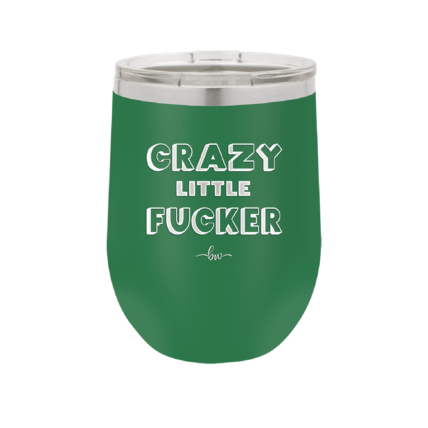 Crazy Little Fucker - Laser Engraved Stainless Steel Drinkware - 2225 -