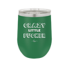 Crazy Little Fucker - Laser Engraved Stainless Steel Drinkware - 2225 -