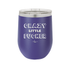 Crazy Little Fucker - Laser Engraved Stainless Steel Drinkware - 2225 -