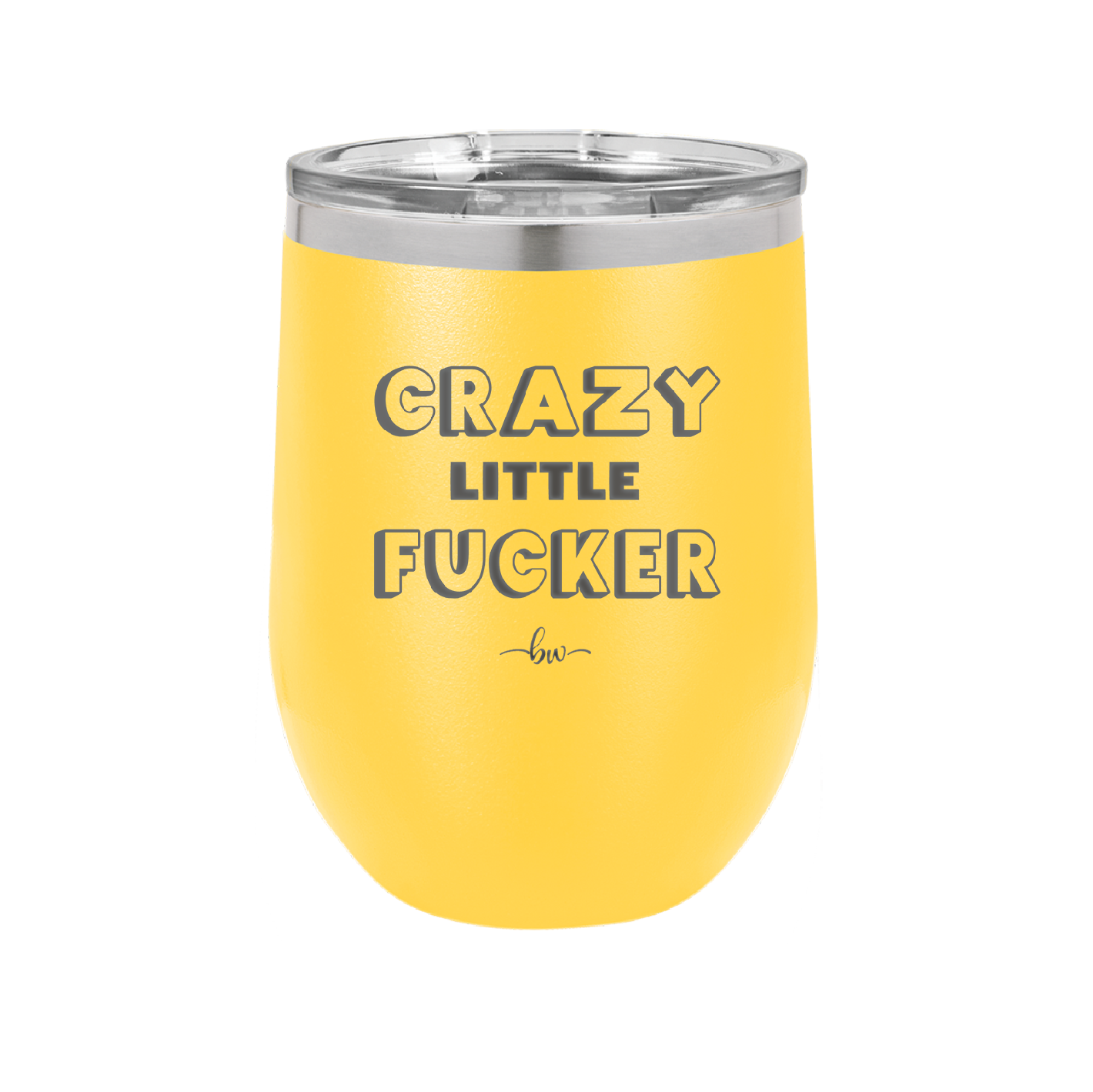 Crazy Little Fucker - Laser Engraved Stainless Steel Drinkware - 2225 -