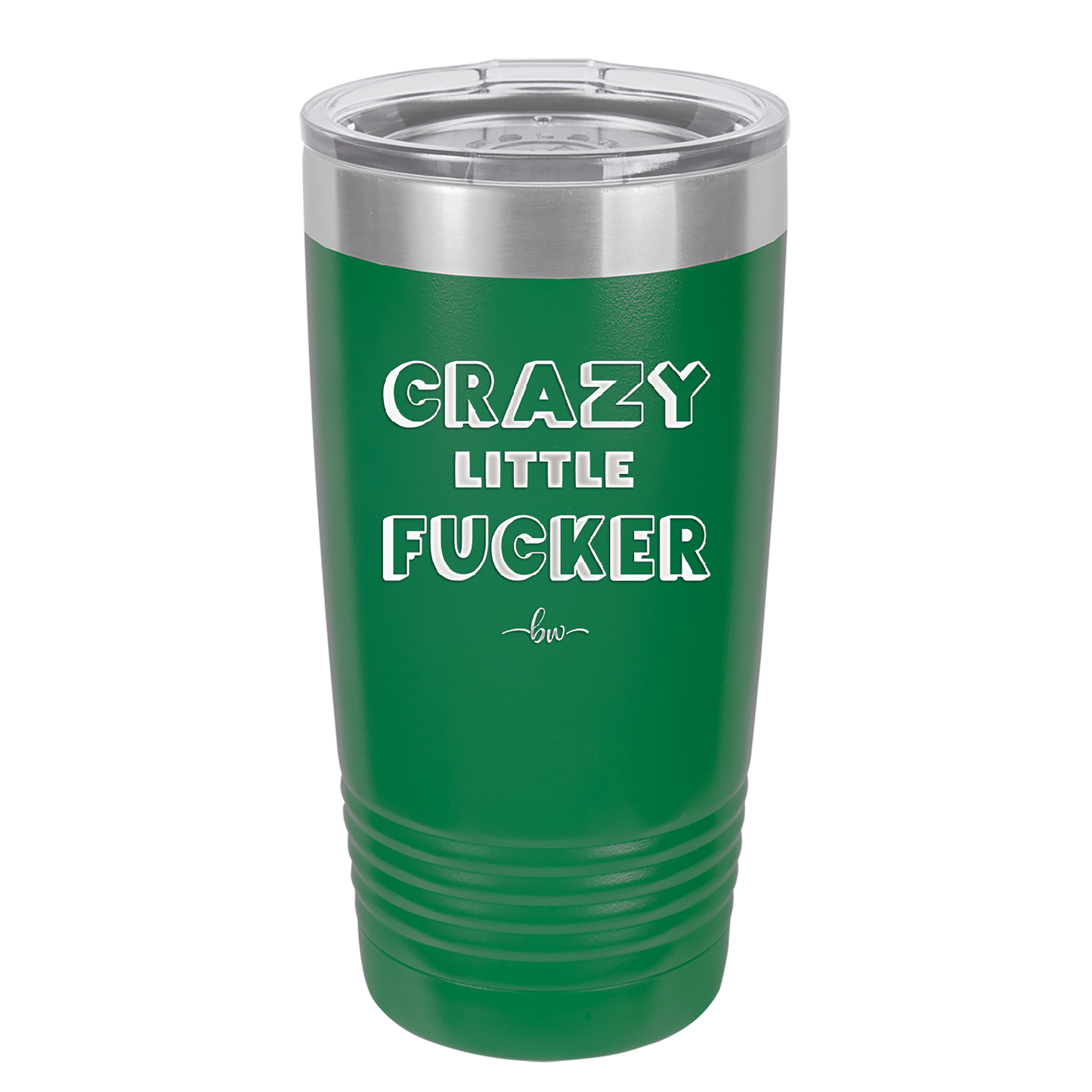 Crazy Little Fucker - Laser Engraved Stainless Steel Drinkware - 2225 -